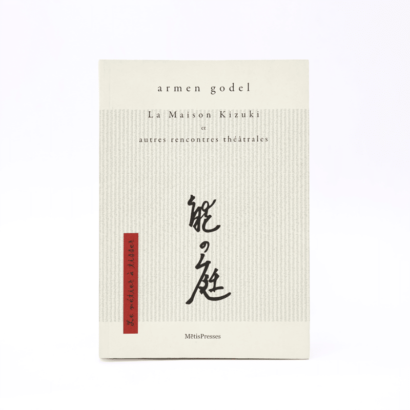 La maison Kizuki et autres rencontres théâtrales