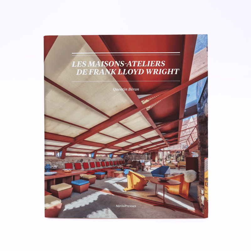 Les maisons-ateliers de Frank Lloyd Wright