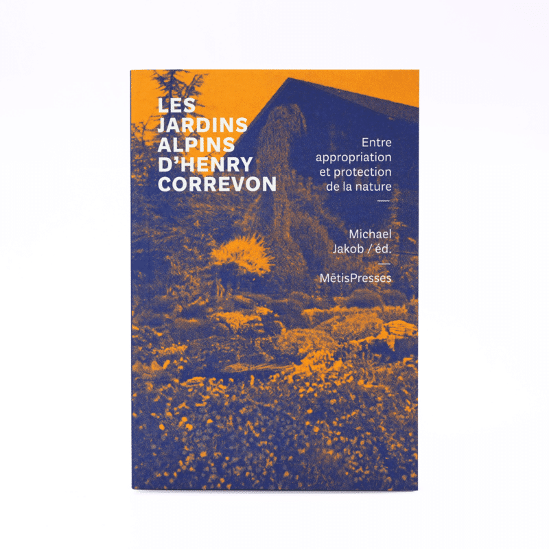 Les jardins alpins d’Henry Correvon